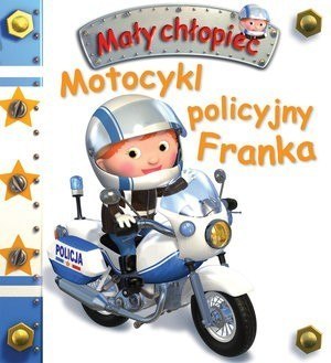Firma Księgarska Jacek Olesiejuk Motocykl policyjny Franka. Mały chłopiec
